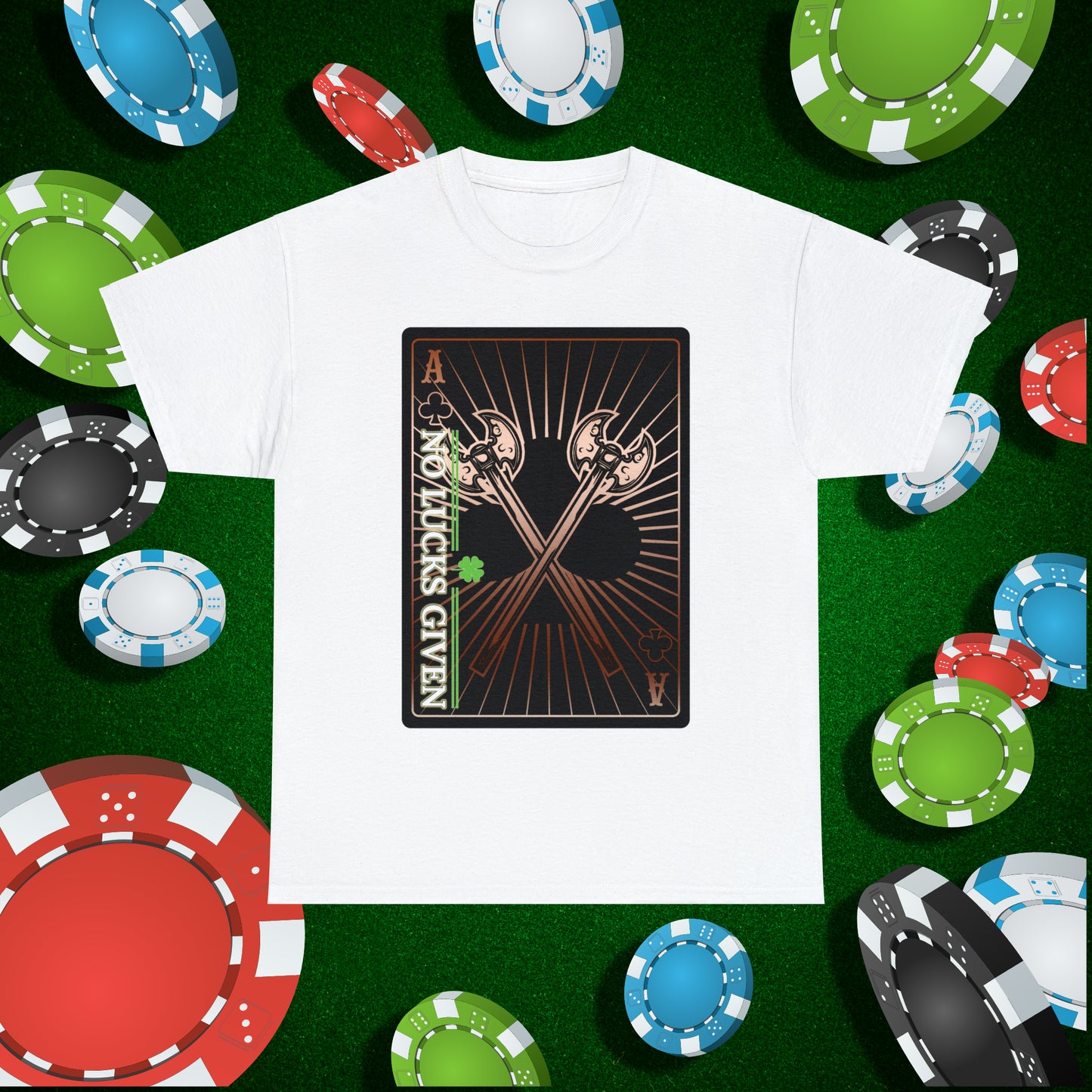 No Lucks Given Ace of Clubs card with two big axes Copper Poker T-Shirt Must have Good Luck All-in