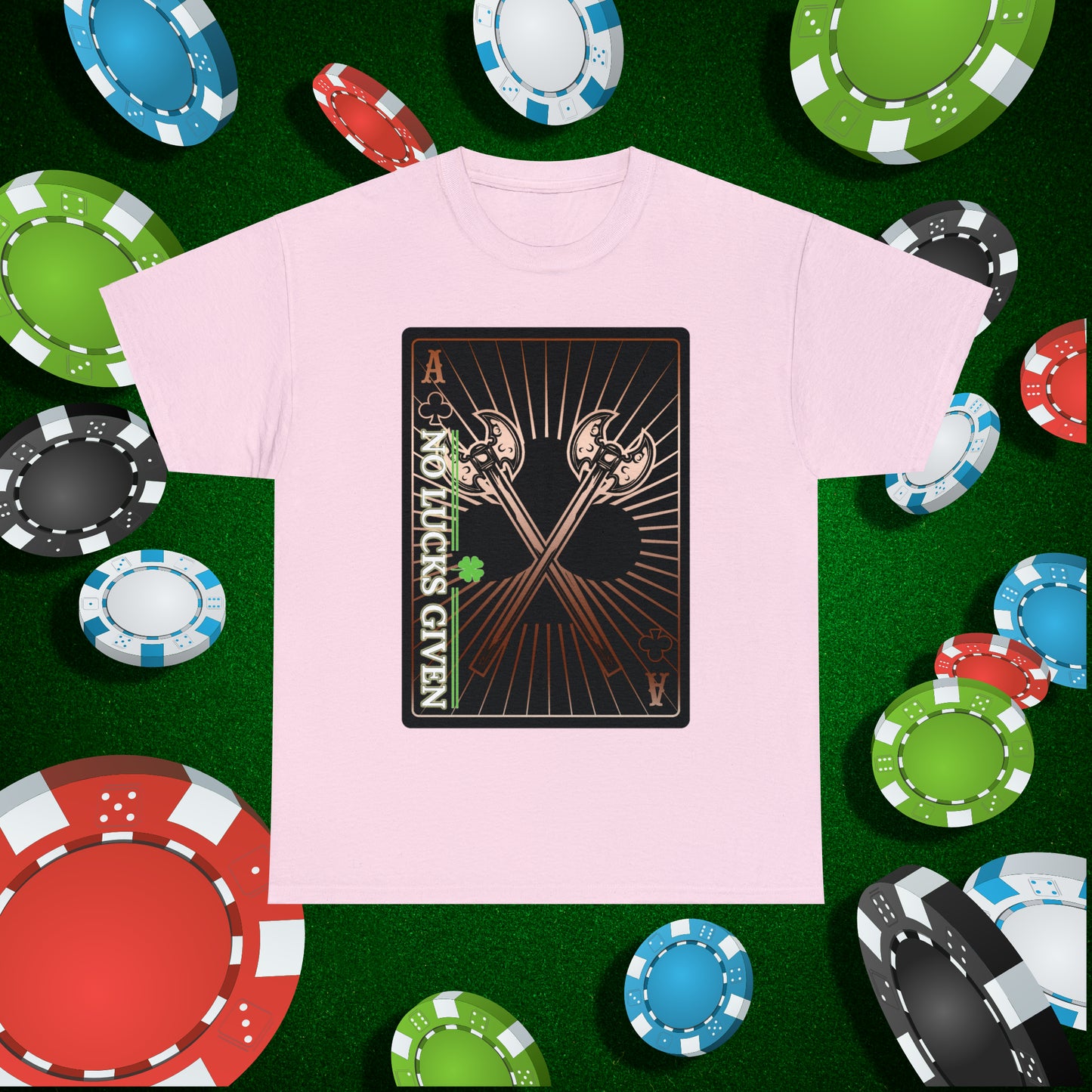 No Lucks Given Ace of Clubs card with two big axes Copper Poker T-Shirt Must have Good Luck All-in