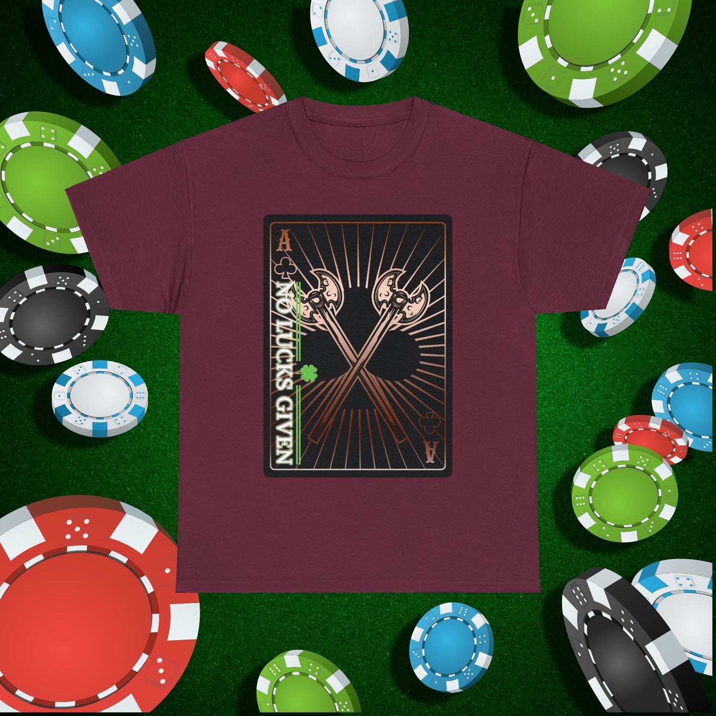 No Lucks Given Ace of Clubs card with two big axes Copper Poker T-Shirt Must have Good Luck All-in