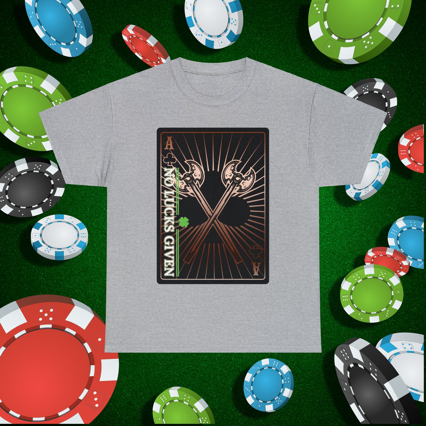 No Lucks Given Ace of Clubs card with two big axes Copper Poker T-Shirt Must have Good Luck All-in