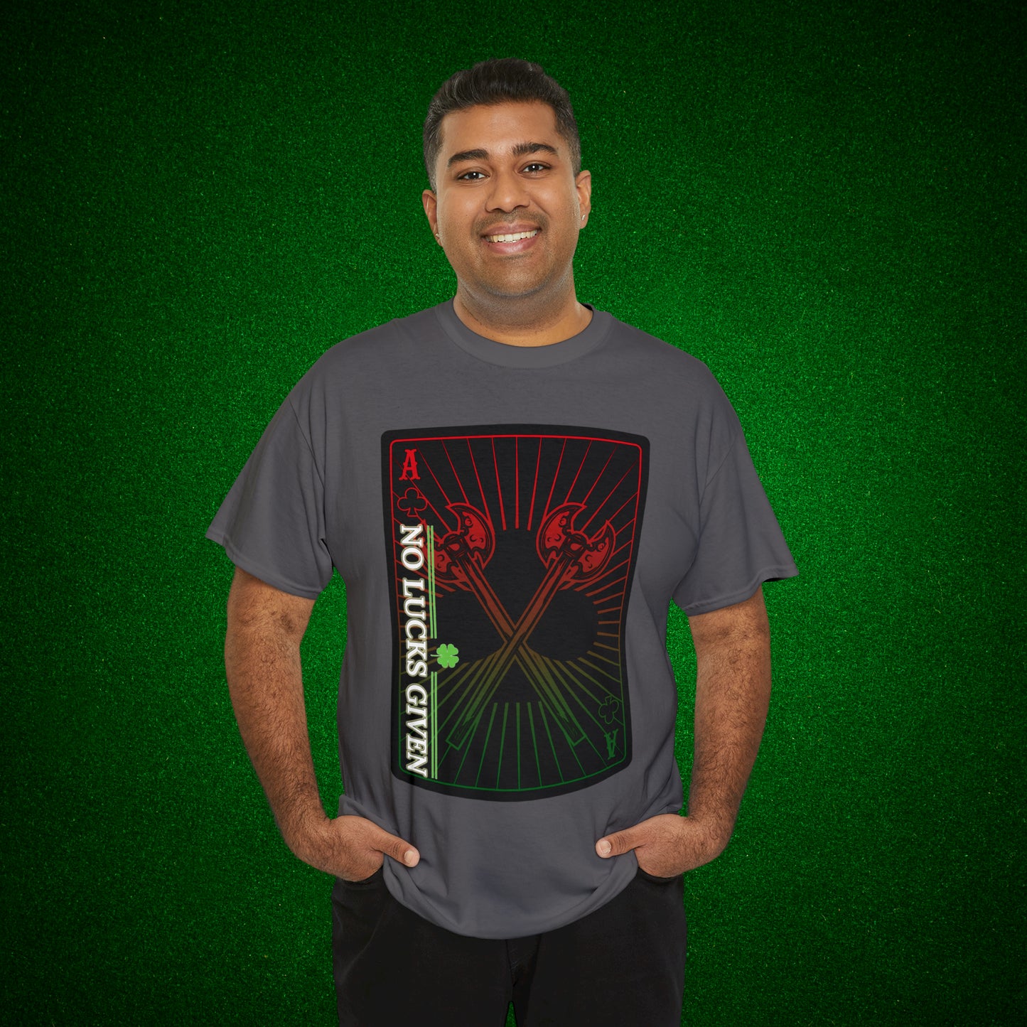 No Lucks Given Ace of Clubs card with two big axes Red Green Poker T-Shirt Must have Good Luck All-in