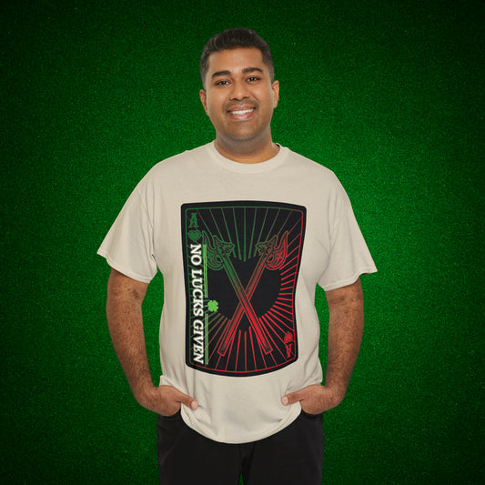 No Lucks Given Ace of Hearts card with two big axes Green Red Poker T-Shirt Must have Good Luck All-in