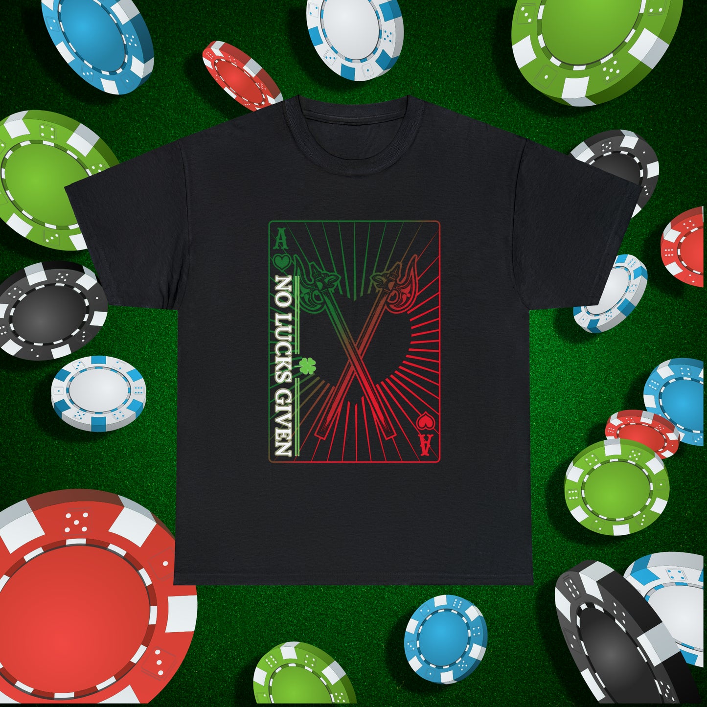 No Lucks Given Ace of Hearts card with two big axes Green Red Poker T-Shirt Must have Good Luck All-in