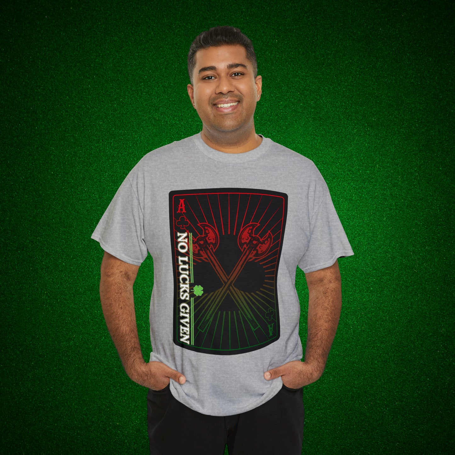 No Lucks Given Ace of Clubs card with two big axes Red Green Poker T-Shirt Must have Good Luck All-in